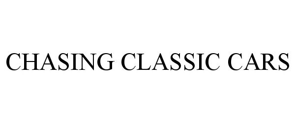 Trademark Logo CHASING CLASSIC CARS