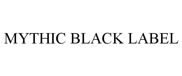 Trademark Logo MYTHIC BLACK LABEL