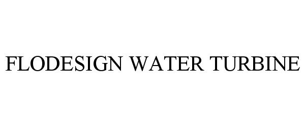 Trademark Logo FLODESIGN WATER TURBINE