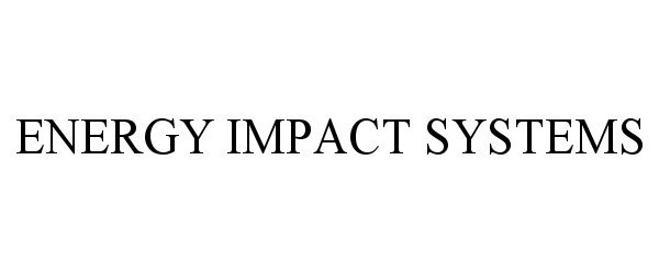  ENERGY IMPACT SYSTEMS