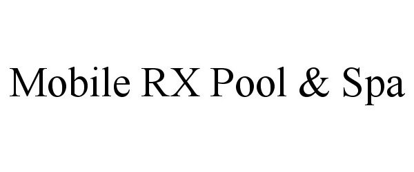  MOBILE RX POOL &amp; SPA