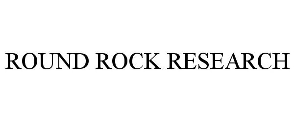  ROUND ROCK RESEARCH LLC