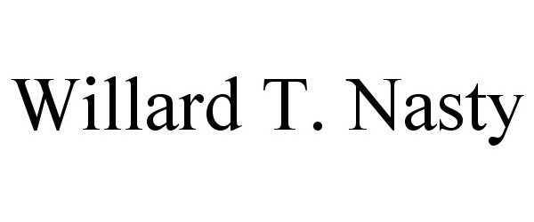 Trademark Logo WILLARD T. NASTY