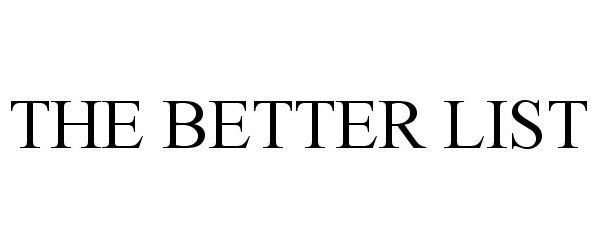 Trademark Logo THE BETTER LIST