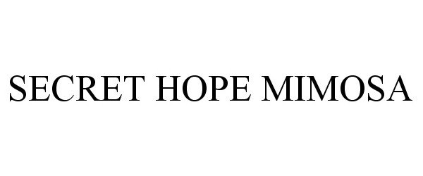 Trademark Logo SECRET HOPE MIMOSA