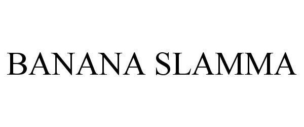 Trademark Logo BANANA SLAMMA
