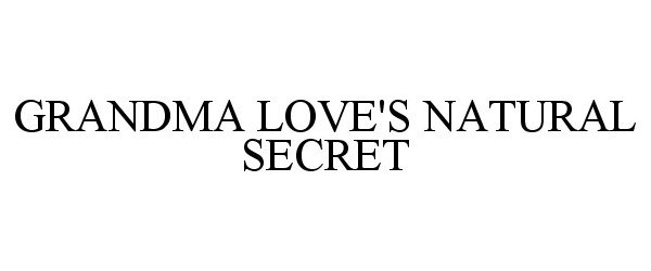  GRANDMA LOVE'S NATURAL SECRET