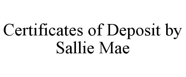  CERTIFICATES OF DEPOSIT BY SALLIE MAE