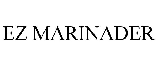 Trademark Logo EZ MARINADER