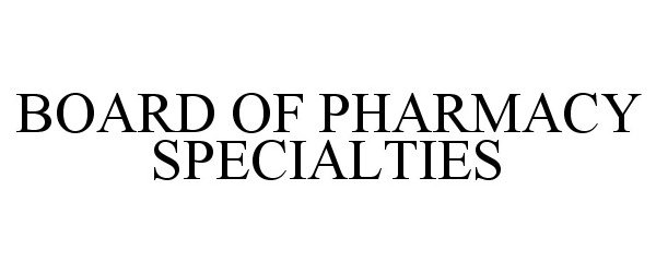  BOARD OF PHARMACY SPECIALTIES