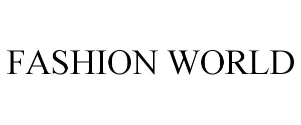 Trademark Logo FASHION WORLD