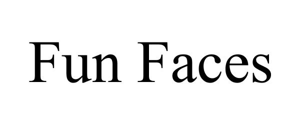Trademark Logo FUN FACES