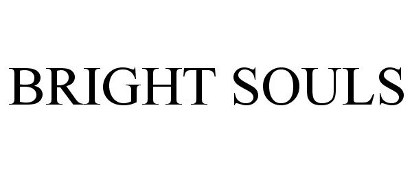 Trademark Logo BRIGHT SOULS