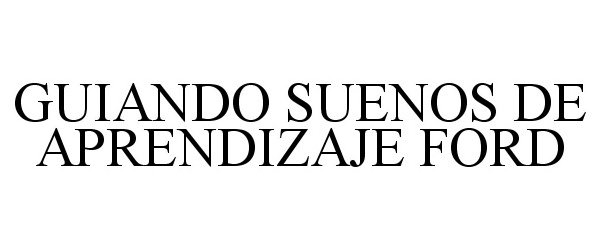 Trademark Logo GUIANDO SUENOS DE APRENDIZAJE FORD
