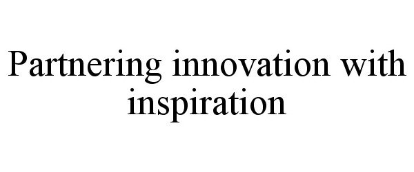  PARTNERING INNOVATION WITH INSPIRATION