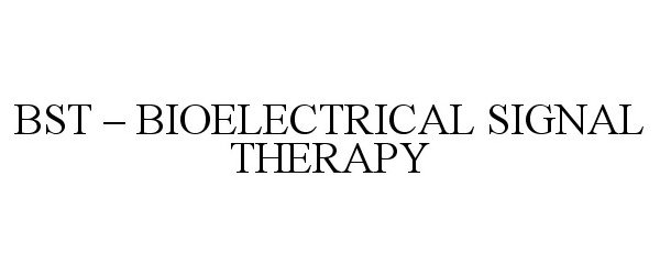  BST - BIOELECTRICAL SIGNAL THERAPY