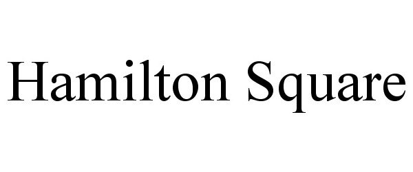 Trademark Logo HAMILTON SQUARE