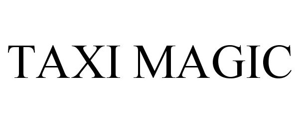 Trademark Logo TAXI MAGIC