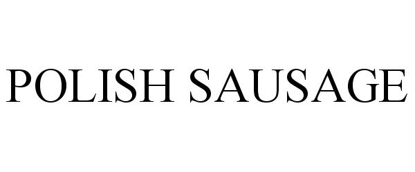 Trademark Logo POLISH SAUSAGE