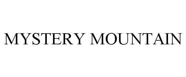Trademark Logo MYSTERY MOUNTAIN