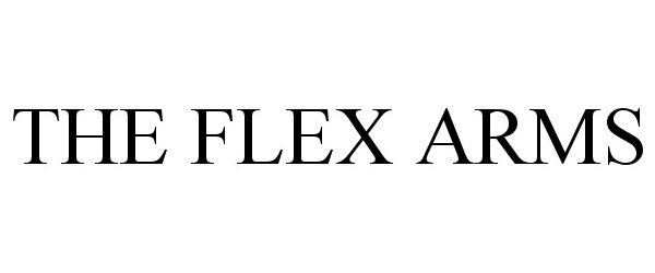  THE FLEX ARMS