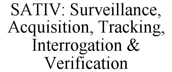  SATIV: SURVEILLANCE, ACQUISITION, TRACKING, INTERROGATION &amp; VERIFICATION