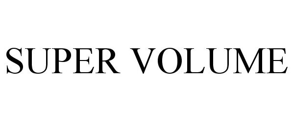 Trademark Logo SUPER VOLUME