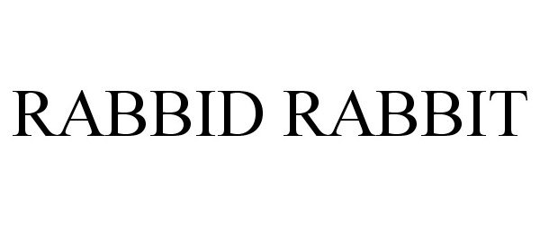 Trademark Logo RABBID RABBIT