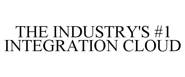 Trademark Logo THE INDUSTRY'S #1 INTEGRATION CLOUD