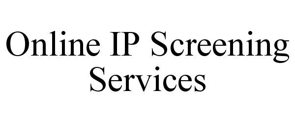  ONLINE IP SCREENING SERVICES