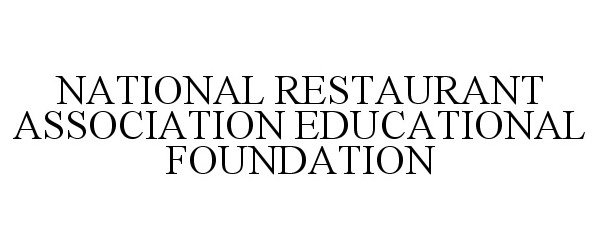 Trademark Logo NATIONAL RESTAURANT ASSOCIATION EDUCATIONAL FOUNDATION