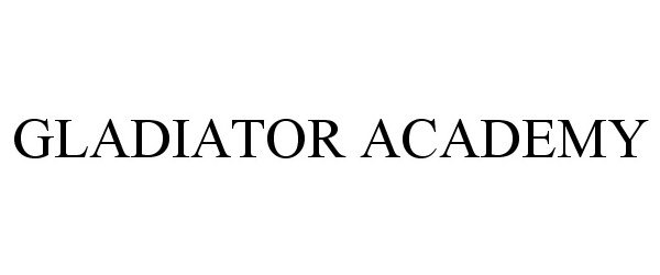 Trademark Logo GLADIATOR ACADEMY