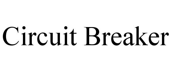 Trademark Logo CIRCUIT BREAKER
