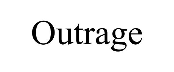 OUTRAGE