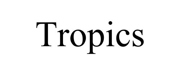 Trademark Logo TROPICS