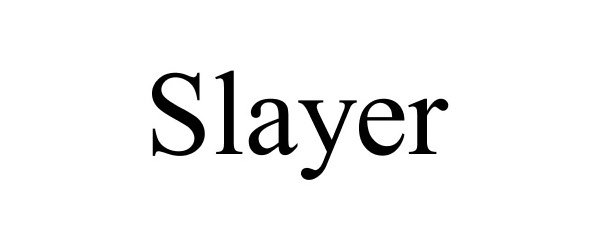 Trademark Logo SLAYER