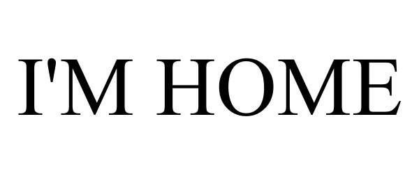 Trademark Logo I'M HOME