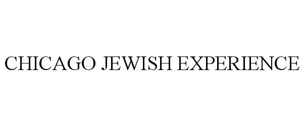 Trademark Logo CHICAGO JEWISH EXPERIENCE