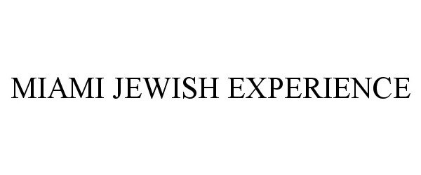  MIAMI JEWISH EXPERIENCE