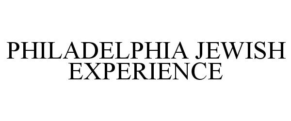  PHILADELPHIA JEWISH EXPERIENCE