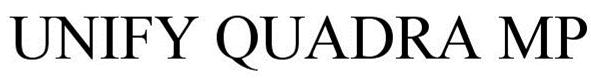 Trademark Logo UNIFY QUADRA MP