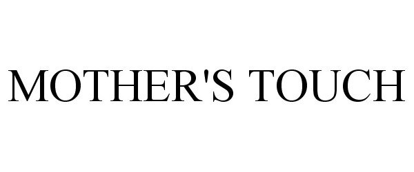 Trademark Logo MOTHER'S TOUCH