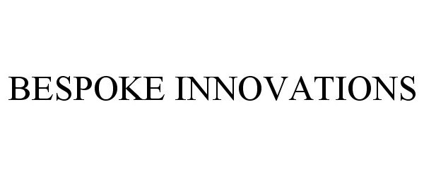 Trademark Logo BESPOKE INNOVATIONS