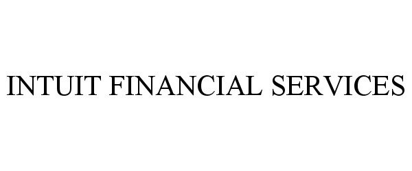 Trademark Logo INTUIT FINANCIAL SERVICES