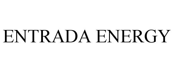 Trademark Logo ENTRADA ENERGY