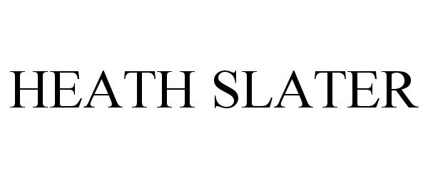 Trademark Logo HEATH SLATER