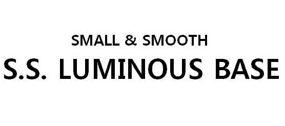  SMALL &amp; SMOOTH S.S. LUMINOUS BASE