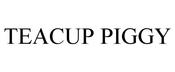 Trademark Logo TEACUP PIGGY