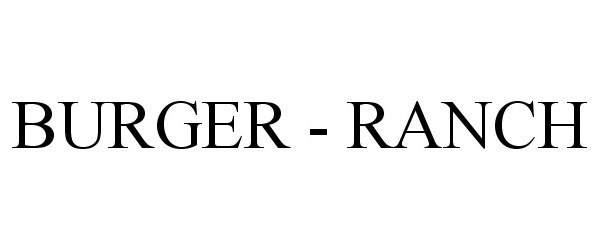 Trademark Logo BURGER RANCH