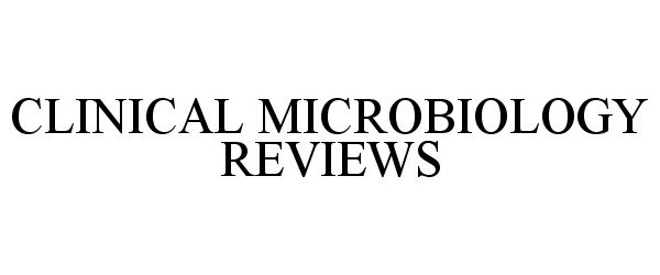 Trademark Logo CLINICAL MICROBIOLOGY REVIEWS